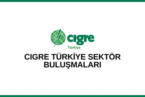 CIGRE Türkiye Sektör Buluşmalarının ilki Bursa’da “Elektrikli Araçlar” Teması ile Gerçekleşti