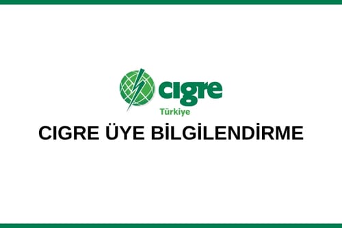CIGRE TÜRKİYE ÜYELERİMİZİ BİLGİLENDİRME TOPLANTISI DÜZENLENDİ