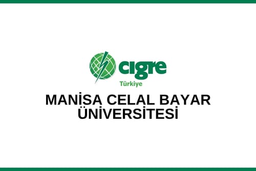 MANİSA CELAL BAYAR ÜNİVERSİTESİ CIGRE ÖĞRENCİ KULÜBÜ