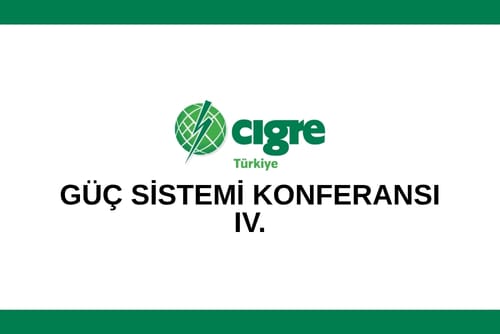 Güç Sistemleri Konferansı IV (GSK2025) DÜZENLENDİ